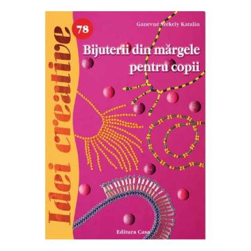 Bijuterii din mãrgele pentru copii - Idei creative 78 (Casa)
