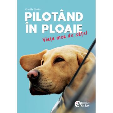 Pilotand in ploaie - viata mea de catel (Booklet Fiction)