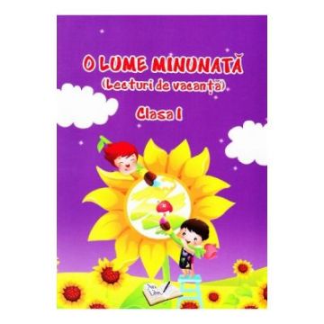 O Lume Minunata (lecturi de vacanta) - Clasa I (Ars Libri)