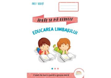 Invat si ma dezvolt – Educarea limbajului (grupa mica) (Kreativ)