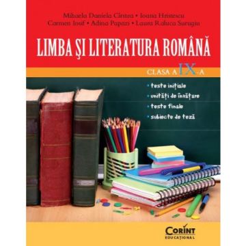 LIMBA SI LITERATURA ROMANA CLASA a IX-a - CIRSTEA (Corint)