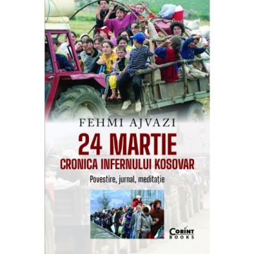 24 martie. Cronica infernului kosovar (Corint)