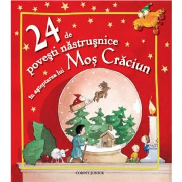 24 de povesti nastrusnice in asteptarea lui Mos Craciun