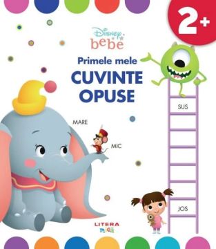 Disney Bebe. Primele mele cuvinte opuse (Litera)