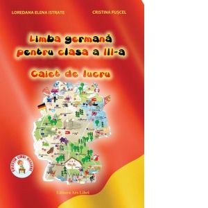 Limba Germana - Clasa a III-a - Caiet de lucru (Ars Libri)