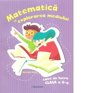 Matematica si explorarea mediului. Caiet de lucru pentru clasa a II-a (Booklet)