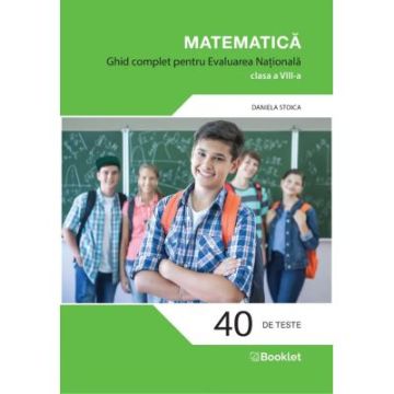 Matematica. Ghid complet pentru Evaluarea Nationala – clasa a VIII-a (Booklet)