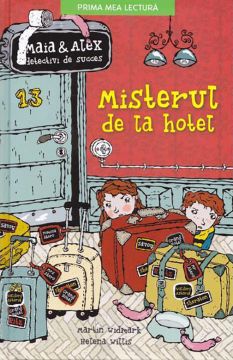 Misterul de la hotel. Maia si Alex, detectivi de succes (Litera)