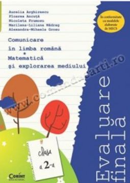 Evaluare finala clasa a II-a. Comunicare în limba romana si Matematica si explorarea mediului- Arghirescu (Corint)