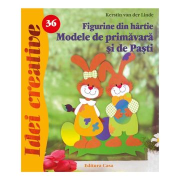 Figurine din hârtie. Modele de primãvarã şi Paşti - Idei Creative 36 (Casa)