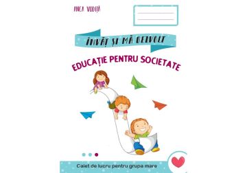 Invat si ma dezvolt – Educatie pentru societate (grupa mare) (Kreativ)