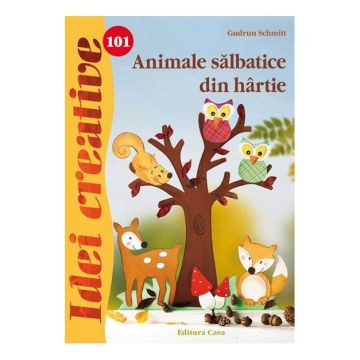 Animale sãlbatice din hârtie - Idei creative 101 (CASA)