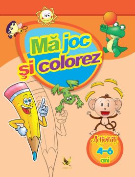 Ma joc si colorez. Activitati 4-6 ani 2019 (Aquila)