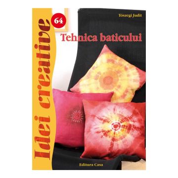 Tehnica baticului - Idei Creative 64 (Casa)