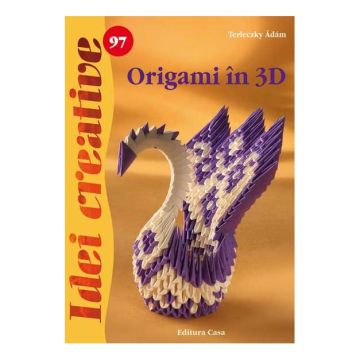 Origami în 3D - Idei creative 97 (CASA)