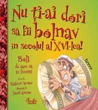 Nu ti-ai dori sa fii bolnav in secolul al XVI-lea (Curtea veche)