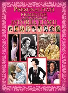 Personalitati feminine care au marcat istoria lumii (Aquila)