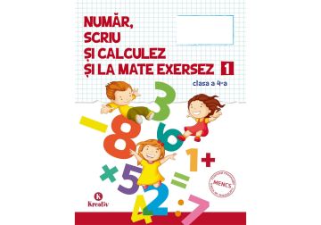 Număr scriu și calculez și la mate exersez – semestrul I - Auxiliar pentru clasa IV (Kreativ)