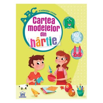 ABC CARTEA MODELELOR  DE HARTIE