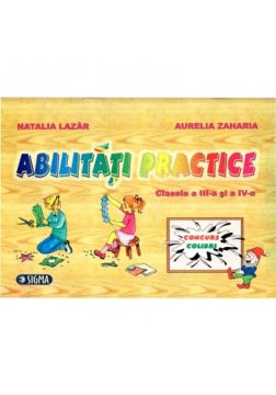 Abilitati practice - Clasele III-IV