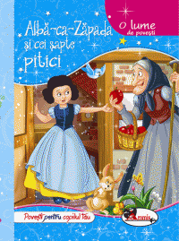 Alba-ca-zapada si cei sapte pitici - O lume de Povesti (Aramis)