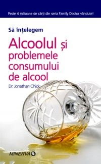 Alcoolul si problemele consumului de alcool (Minerva)