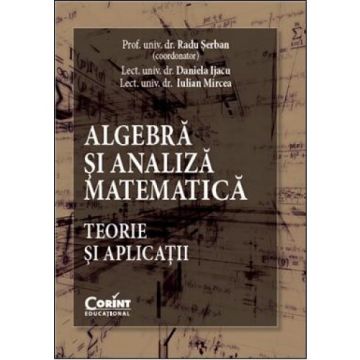 ALGEBRA SI ANALIZA MATEMATICA. TEORIE SI APLICATII