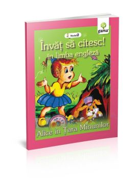 Alice in Tara Minunilor - Invat sa citesc in limba engleza