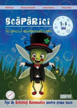 Scaparici licuriciul cu sclipici. Fise cu activitati matematice. 5-6 ani (Caba)