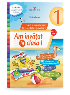 Am invatat in clasa I - Caiet interdisciplinar de recapitulare si evaluare