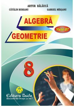Auxiliar de Algebra si Geometrie pentru clasa a VIII-a Editia 2015