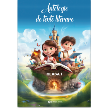 Antologie de texte literare - clasa I