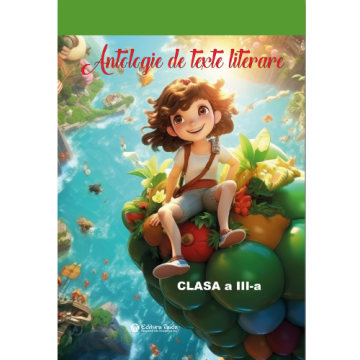 Antologie de texte literare - Clasa a III-a