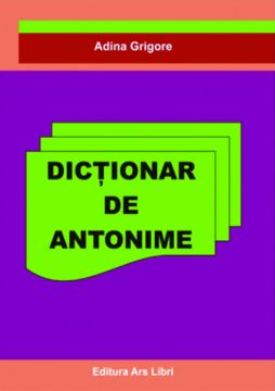 Dictionar de antonime (Ars Libri)