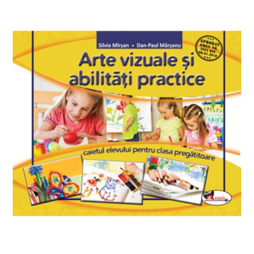 Arte vizuale si abilitati practice. Caietul elevului pentru clasa pregatitoare (Aramis)