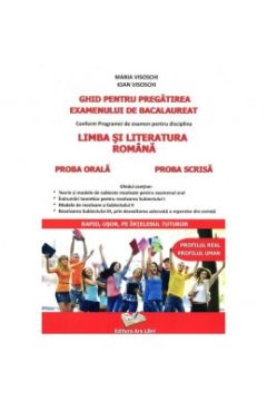 Ghid pentru pregatirea examenului de bacalaureat - Limba si Literatura Romana (Ars Libri)