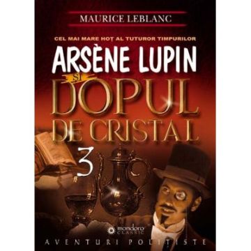 Arsène Lupin si dopul de cristal (Mondoro)