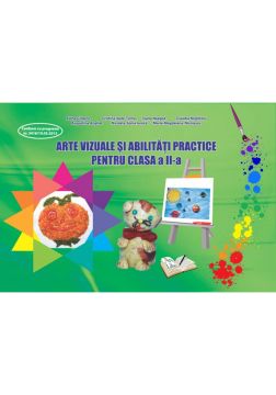 Arte vizuale si abilitati practice - Clasa a II-a