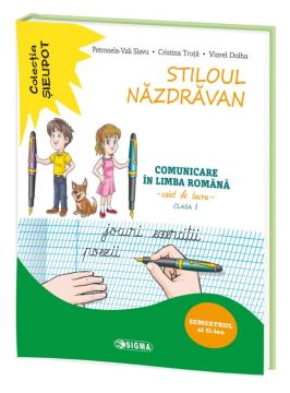 Stiloul Năzdrăvan. Clasa I. Semestrul II. (Sigma)