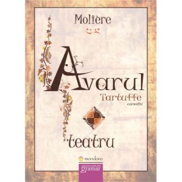 Avarul. Tartuffe (Mondoro)