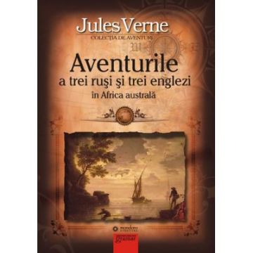 Aventurile a trei rusi si trei englezi in Africa australa (Mondoro)