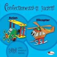 Confectioneaza-ti jucarii! - Avion si elicopter (Aramis)