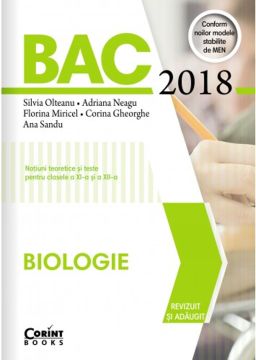 Bacalaureat 2018 - Biologie. Notiuni teoretice si teste pentru clasele a XI-a si a XII-a