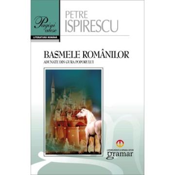 Basmele romanilor-PAGINI ALESE (Mondoro)