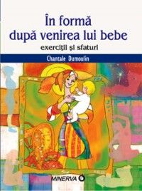 In forma dupa venirea lui bebe (Minerva)