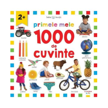 Bebe invata. Primele mele 1000 de cuvinte (Litera)