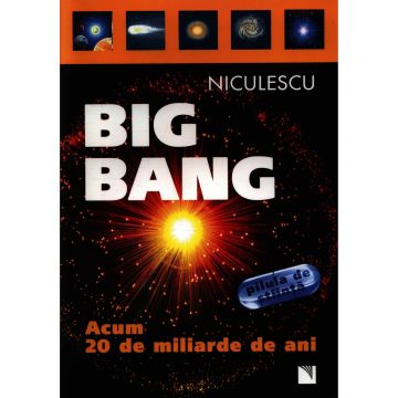 Big Bang: acum 20 de miliarde de ani