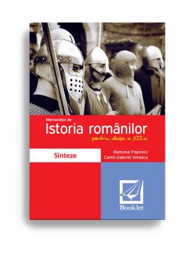 Memorator istoria romanilor - clasa a XII-a (Booklet)