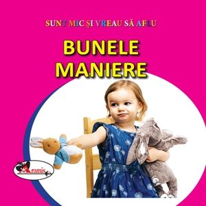 Bunele maniere- Sunt mic si vreau sa aflu (Aramis)