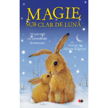 Magie sub clar de Lună. 10 povești cu animăluțe fermecate (Litera)